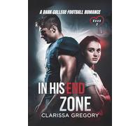 In His End Zone: A Dark College Football Romance (Book 2)