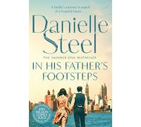 In His Father's Footsteps: A Sweeping Story Of Survival, Courage And Ambition Spanning Three Generations