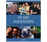 In His Footsteps: Famous Fathers & Celebrity Children