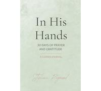 In His Hands: 30 Days of Prayer and Gratitude