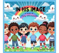 In His Image: a book of Daily Affirmations