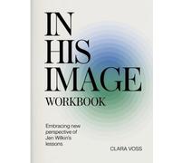 In His Image Workbook: Embracing New Perspective Of Jen Wilkin's Lessons
