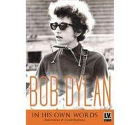 Bob Dylan In His Own Words