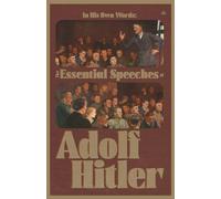 In His Own Words: The Essential Speeches of Adolf Hitler