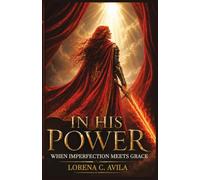IN HIS POWER: WHEN IMPERFECTION MEETS GRACE