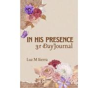 In His Presence: 31 Day Journal