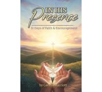In His Presence: 31 Days of Faith & Encouragement