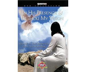 in His Presence: Be Thou My Vision