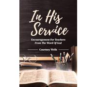In His Service: Encouragement for Teachers from the Word of God