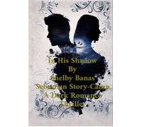 In His Shadow - Shelby Banas - Ashmarked Press - ebook (ePub) - Livre