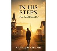 In His Steps: What Would Jesus Do?