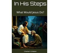 In His Steps: What Would Jesus Do?