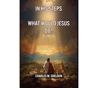 In His Steps What Would Jesus Do?