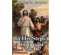 In His Steps: What Would Jesus Do?