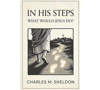 In His Steps: What Would Jesus Do?