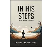 In His Steps: What Would Jesus Do?