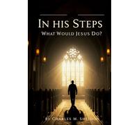 In His Steps: What Would Jesus Do?