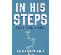 In His Steps: Your Life Has Meaning