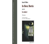 In Hora Mortis Suivi de La mince - Karol Tillier - Quartett - broché - Théâtre
