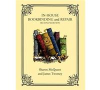 In-House Bookbinding And Repair (Spiral-Bound) Sharon Mcqueen, James Twomey (Auteur)