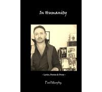 In Humanity: - Lyrics, Poems & Prose -