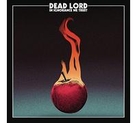 Dead Lord In Ignorance We Trust (Vinyl) 12" Album