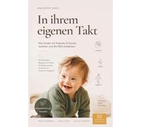 In ihrem eigenen Takt: Wie Kinder mit Trisomie 21 lernen, wachsen und die Welt entdecken