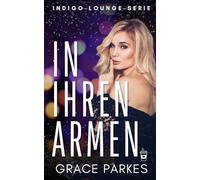 In ihren Armen: Eine heiße Hollywood-Romanze zwischen zwei Frauen - voller Witz, Gefühl und prickelnder Spannung