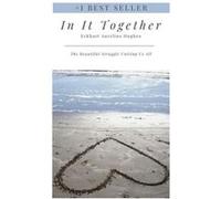 In It Together The Beautiful Struggle Uniting Us All - Eckhart Aurelius Hughes - OnlineBookClub.org - Livre en Anglais Eckhart Aurelius HughesEckhart Aurelius Hughes (Auteur)