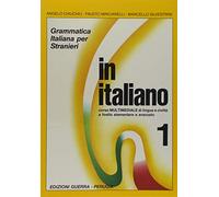 In Italiano (en italien), tome 1 : Grammatica Italiana Per Stranieri