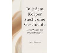 In jedem Körper steckt eine Geschichte: Mein Weg in der Physiotherapie