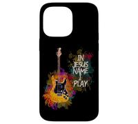 in Jesus Name I Play Guitar Christian Guitarists God Faith Coque pour iPhone 14 Pro Max