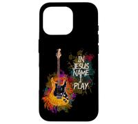 in Jesus Name I Play Guitar Christian Guitarists God Faith Coque pour iPhone 16 Pro
