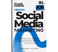 in-job for Social Media Marketing: Planning, Executing, and Managing Platforms with Confidence