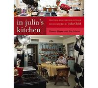 In Julia's Kitchen: Practical and Convivial Kitchen Design Inspired by Julia Child