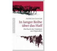 In langer Reihe über das Haff: Die Flucht der Trakehner aus Ostpreußen