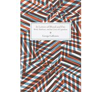 [(In Letters Of Blood And Fire: Work, Machines, and Value in the Bad Infinity of Capitalism)] [Author: George Caffentzis] published on (April, 2013)