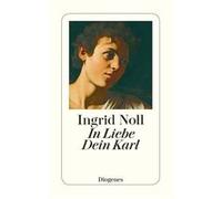 In Liebe Dein Karl | Ingrid Noll Ingrid Noll (Auteur)