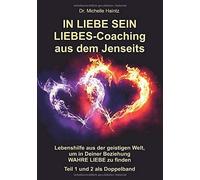 In Liebe Sein Liebes-Coaching Aus Dem Jenseits