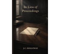 In Lieu of Proceedings: A Psychological Institutional Novella