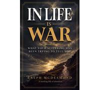 IN LIFE IS WAR - Ralph McDesmond - CENTUR GROUP PUBLISHING LLC - ebook (ePub) - Livre