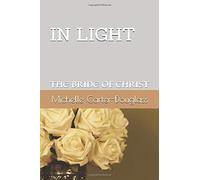 In Light: The Bride Of Christ (Behind Closed Doors)