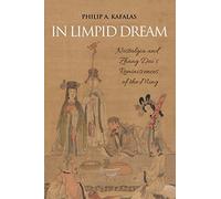In Limpid Dream: Nostalgia and Zhang Dai's Reminiscences of the Ming