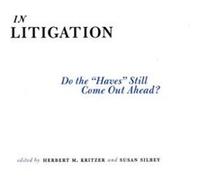 In Litigation by Susan S. Silbey Herbert M. Kritzer