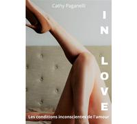 In love Les conditions inconscientes de l'amour - Cathy Paganelli - Books On Demand - broché - Guide