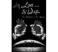 In Love... &War: The Anthology of Poet Warriors