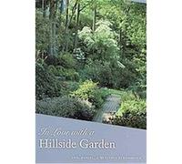 In Love with a Hillside Garden Ann Streissguth, Benjamin Streissguth, Daniel Streissguth (Auteur)