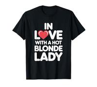 in Love with a Hot Blonde Lady,Blonde Girlfriend Couple T-Shirt