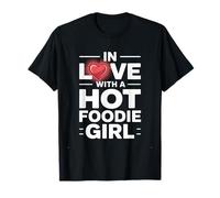 in Love with a Hot Foodie Girl, Couple Food Lover Girlfriend T-Shirt