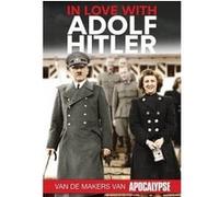 IN LOVE WITH ADOLF HITLER (VAN DE MAKERS VAN APOCALYPSE)-NL G